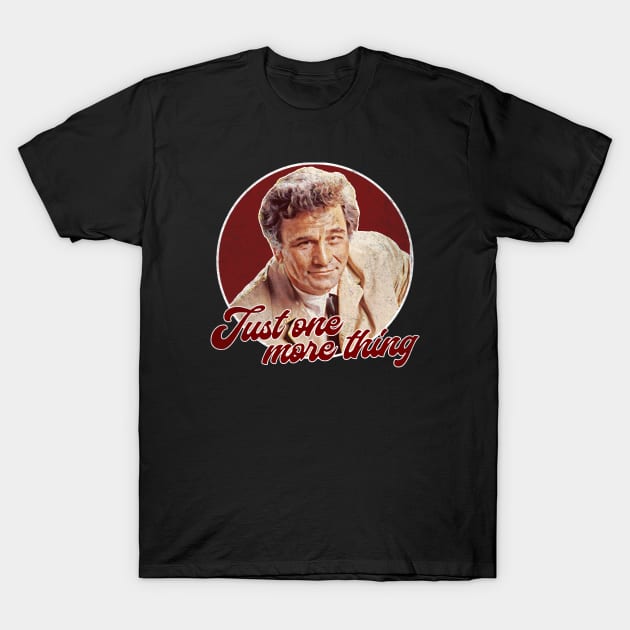 Columbo Just One More Thing T-Shirt by karutees